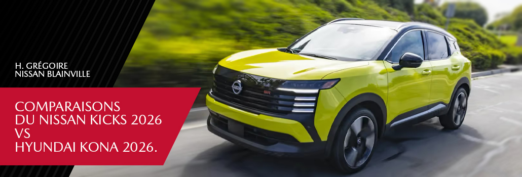 Nissan Kicks 2026 vs Hyundai Kona 2026 : lequel est le meilleur VUS sous-compact?